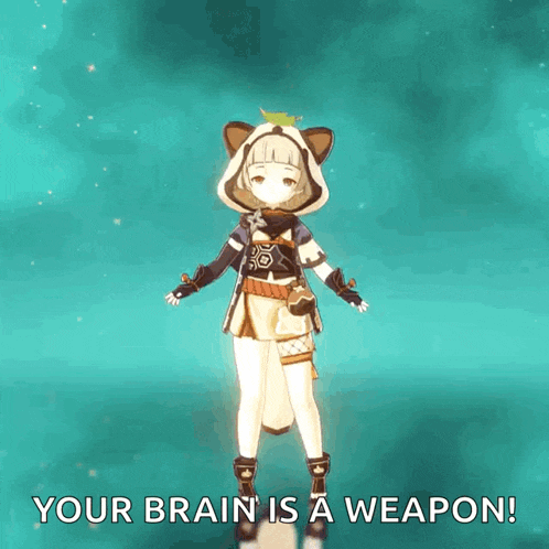 a video game character says " your brain is a weapon " .
