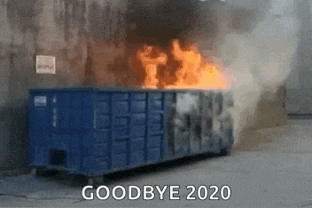 a dumpster on fire with the words `` goodbye 2020 '' written on the bottom .