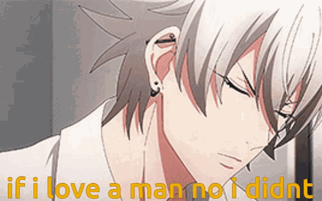 a close up of a person 's face with the words if i love a man no i didn 't .