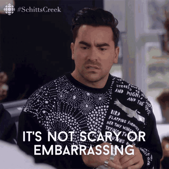 Its Not Scary Or Embarrassing Dan Levy GIF - Its Not Scary Or Embarrassing Dan Levy David GIFs