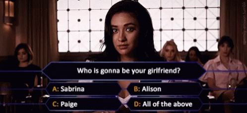 Pll Who Is Gonna Be Your Girlfriend GIF - Pll Who Is Gonna Be Your Girlfriend Multiple Choice GIFs