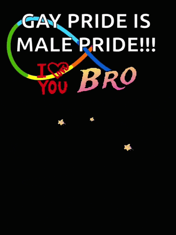 a black poster that says gay pride is male pride
