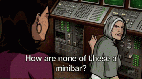 Archer Malory Archer GIF - Archer Malory Archer How Are None Of These A Minibar GIFs