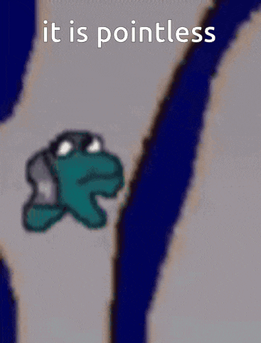 a drawing of a frog with the words it is pointless above it
