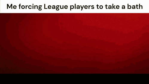 a cartoon of a man with the words me forcing league players to take a bath below him