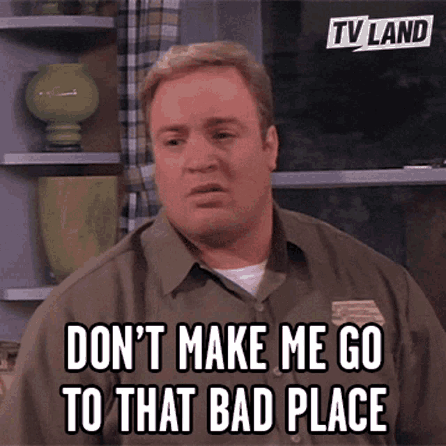 Dont Make Me Go To That Place Kevin James GIF - Dont Make Me Go To That Place Kevin James Dont Make Me GIFs