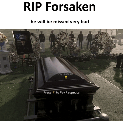 a picture of a coffin in a cemetery with the caption rip forsaken