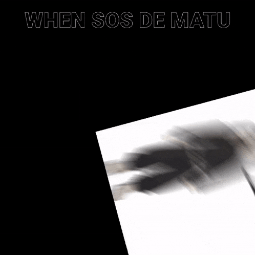 a blurry picture of a person with the words when sos de matu on top