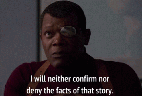 I Will Neither Confirm Nor Deny Facts Of That Story GIF - I Will Neither Confirm Nor Deny Facts Of That Story Nick Fury GIFs