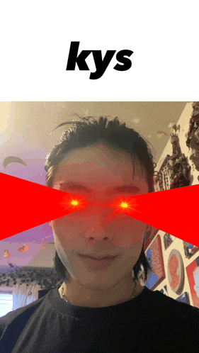 a picture of a man with red eyes and the word kys on the top