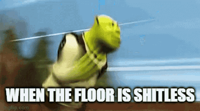 shrek is running on a track with the words `` when the floor is shitless '' behind him .