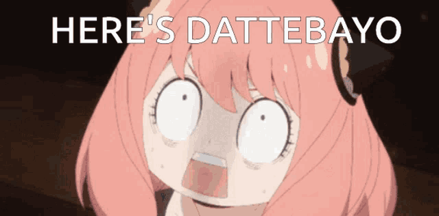 a girl with a surprised look on her face and the words here 's dattebayo behind her
