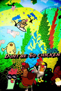 a colorful drawing of chickens and ducks with the words " dont be so chicken "