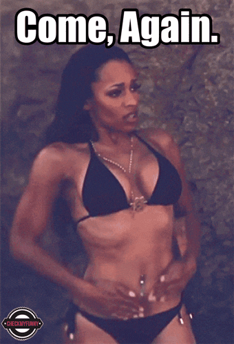 a picture of a woman in a bikini with the caption " come again "