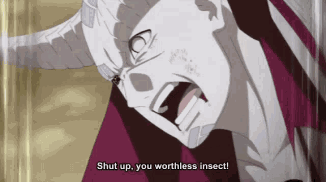 a cartoon character is screaming and says shut up you worthless insect