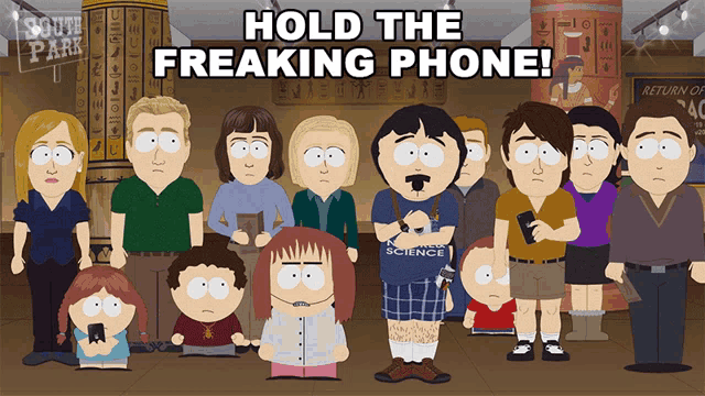 a group of south park characters are standing in front of a sign that says hold the freaking phone