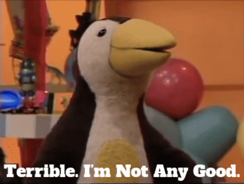 Paz The Penguin Terrible GIF - Paz The Penguin Terrible Im Not Any Good GIFs