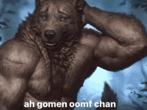 a picture of a werewolf with ah gomen oomf chan written on it