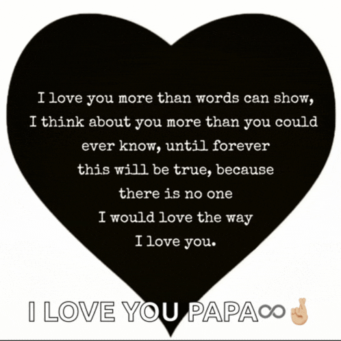 a black heart with the words i love you papa written on it