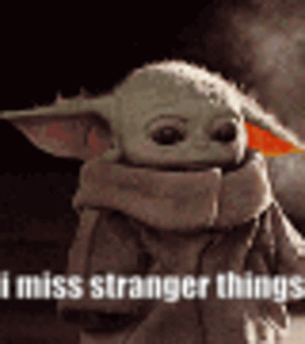I Miss Stranger Things Stranger Thihgs GIF - I Miss Stranger Things Stranger Thihgs Baby Yoda GIFs