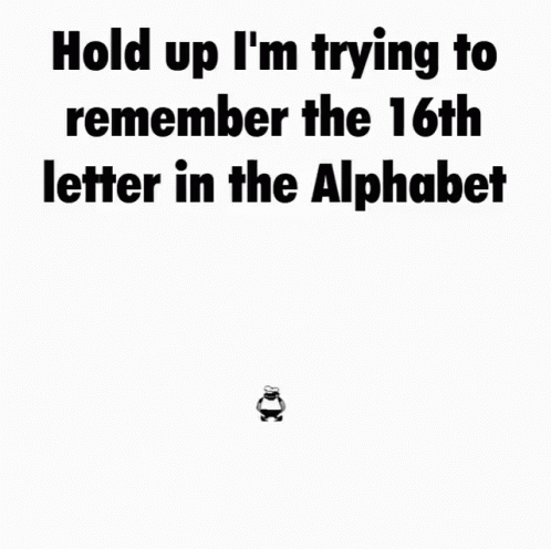 16th Letter In The Alphabet GIF - 16th Letter In The Alphabet GIFs