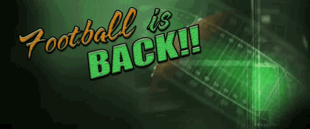 a green background with the words football is back