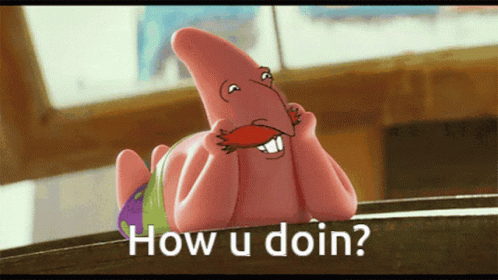 How You Doin How Are You GIF - How You Doin How Are You Patrick Star GIFs