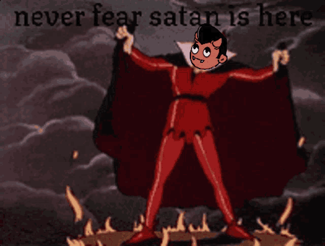 a cartoon of a devil with the words " never fear satan is here " below him