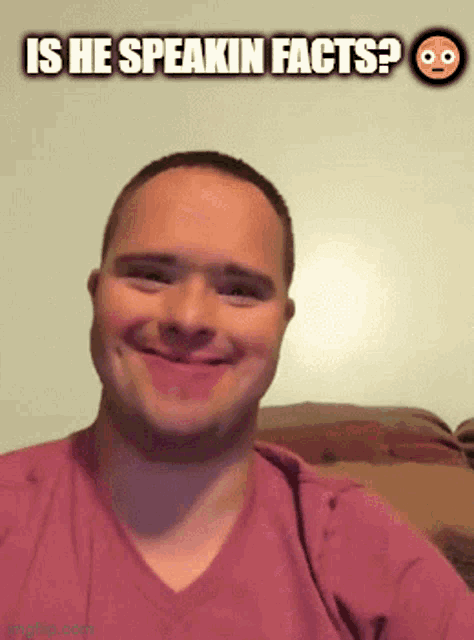 a man in a pink shirt is smiling with the caption " is he speakin facts " above him