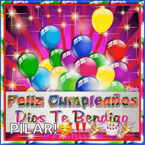 a colorful birthday card with balloons and the words feliz cumpleanos dios te bendiga pilar