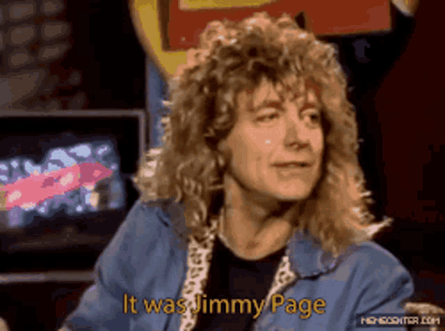 a man with curly hair says it was jimmy page in a video