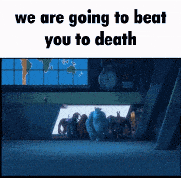 a cartoon of a group of monsters with the words we are going to beat you to death