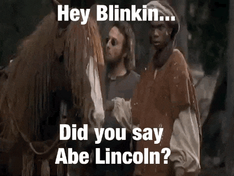 a man is standing next to a horse with the words `` hey blinkin did you say abe lincoln ? ''