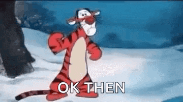 tigger from winnie the pooh is dancing in the snow and saying ok then .