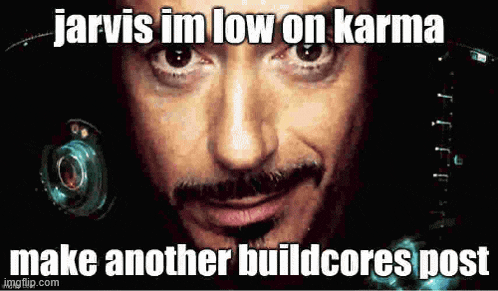 a close up of a man 's face with the words jarvis im low on karma make another buildcores post