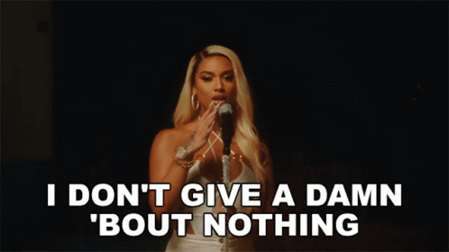 I Dont Give A Damn Bout Nothing Danileigh GIF - I Dont Give A Damn Bout Nothing Danileigh Situation Song GIFs