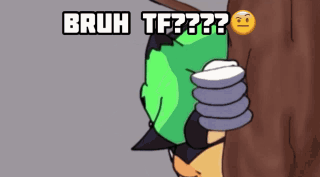 a cartoon character is peeking out from behind a tree and the words bruh tf?? are above him