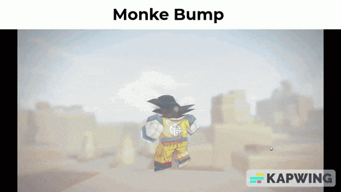 a screenshot of a video game with the words monke bump on the top