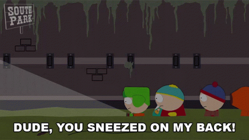 Dude You Sneezed On My Back South Park GIF - Dude You Sneezed On My Back South Park A Very Crappy Christmas GIFs