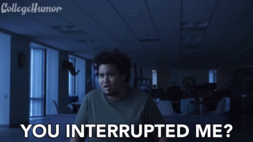 You Interrupted Me Disturbed GIF - You Interrupted Me Disturbed Stopped GIFs