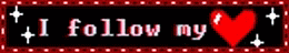 a sign that says " i follow my " with a red heart