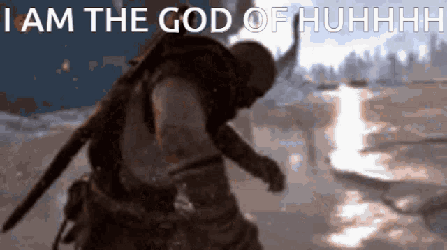 a video game character says i am the god of huhuhhh