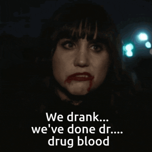 a woman with blood on her lips and the words we drank we 've done dr ... drug blood