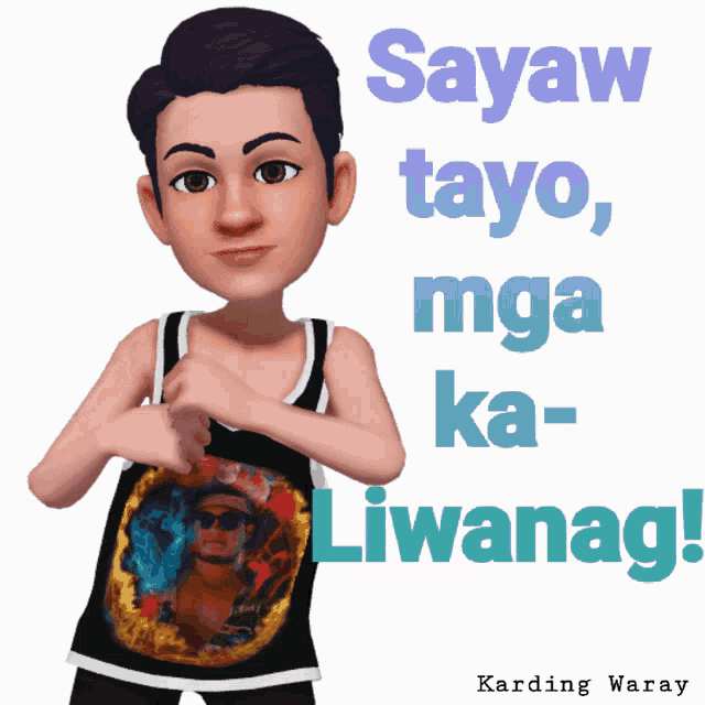 a cartoon of a man with the words sayaw tayo mga ka liwanag