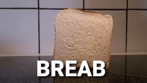 Bread Breab GIF - Bread Breab Lol GIFs