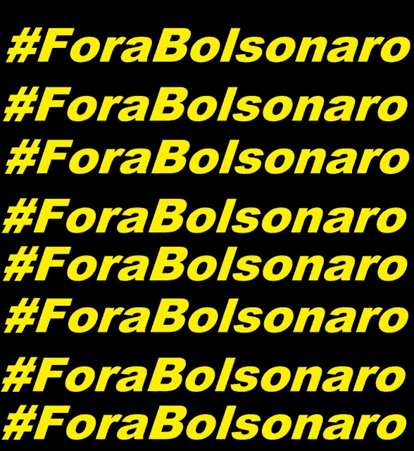 a black background with yellow text that says #forabolsonaro