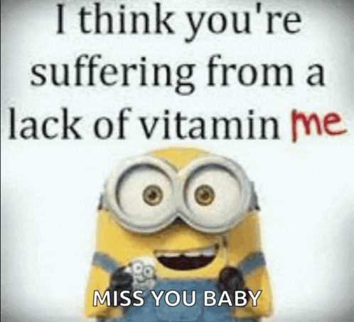 a picture of a minion with a quote that says i think you 're suffering from a lack of vitamin