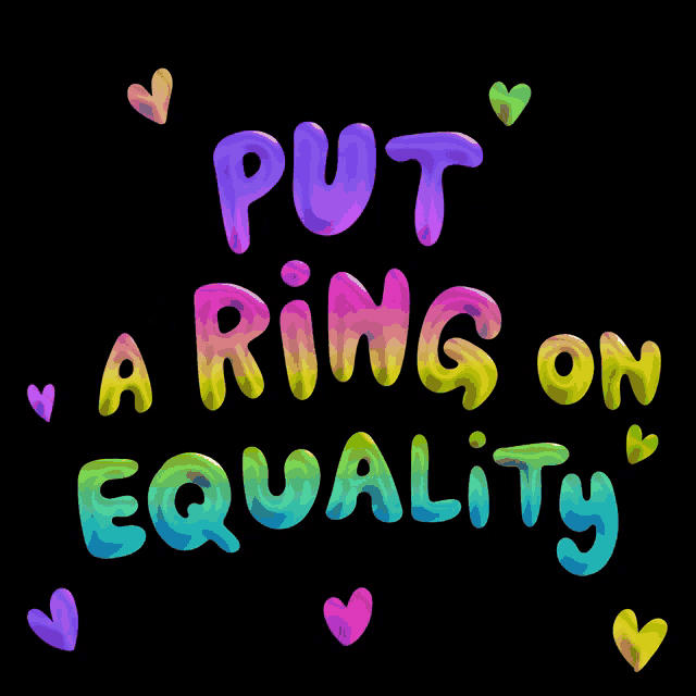 a rainbow colored poster that says put a ring on equality
