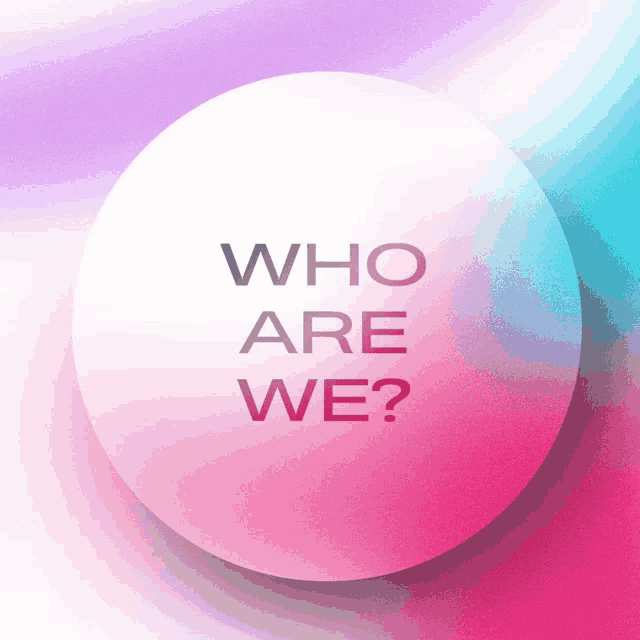 a white circle with the words who are we written on it