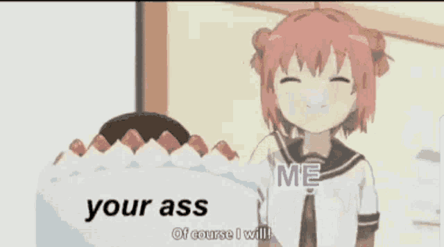 a cartoon of a girl with the words " your ass me " written on the bottom